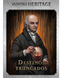 Vampiro la Mascarada: Heritage - Destinos Truncados