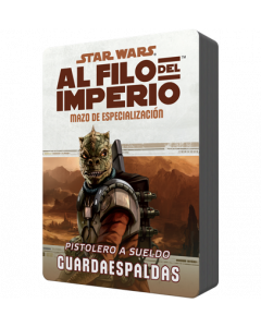 Star Wars: Al filo del Imperio. Mazo de especialización: Pistolero a sueldo Guardaespaldas